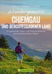 Wandergenuss Chiemgau und Berchtesgadener Land Bahnmüller, Wilfried und Lisa 9783734313349