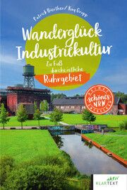 Wanderglück Industriekultur Bierther, Patrick/Gropp, Kay 9783837525786