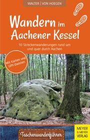 Wandern im Aachener Kessel Walter, Roland/von Hoegen, Rainer 9783840378041