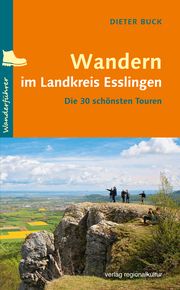 Wandern im Landkreis Esslingen Buck, Dieter 9783955054267