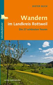 Wandern im Landkreis Rottweil Buck, Dieter 9783955053789