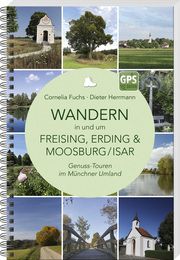 Wandern in und um Freising, Erding & Moosburg/Isar Fuchs, Cornelia/Herrmann, Dieter 9783892515401
