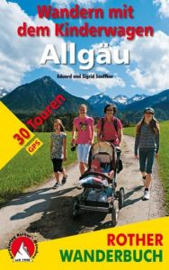 Wandern mit dem Kinderwagen Allgäu Soeffker, Eduard/Soeffker, Sigrid 9783763330805