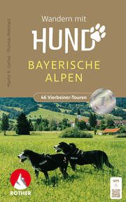 Wandern mit Hund Bayerische Alpen Locher, Martin R/Rettstatt, Thomas 9783763334377