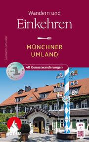 Wandern und Einkehren - Münchner Umland Hirtlreiter, Gerhard 9783763332823