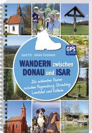 Wandern zwischen Donau und Isar Ertl, Josef/Fischaleck, Johann 9783955877798