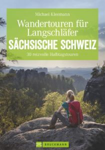 Wandertouren für Langschläfer Sächsische Schweiz Kleemann, Michael 9783765482700