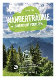 Wanderträume Bayerische Voralpen Eckl, Maria 9783734330018