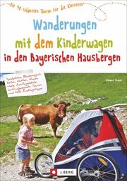 Wanderungen mit dem Kinderwagen Bayerische Hausberge Theml, Robert 9783862466191