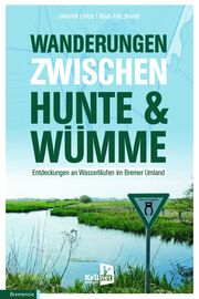 Wanderungen zwischen Hunte & Wümme Lintze, Heinrich/Brandt, Klaus Fritz 9783956513671