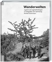 Wanderwelten Landschaftsverband Westfalen-Lippe (LWL) LWL-Medienzentrum für Westfal 9783949076251