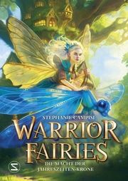 Warrior Fairies - Die Macht der Jahreszeiten-Krone Campisi, Stephanie 9783505151323