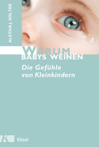 Warum Babys weinen Solter, Aletha J 9783466308316