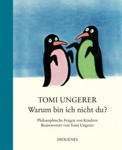 Warum bin ich nicht du? Ungerer, Tomi 9783257069808