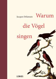 Warum die Vögel singen Delamain, Jacques 9783039250219