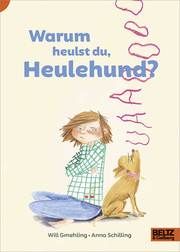 Warum heulst du, Heulehund? Gmehling, Will 9783407755964