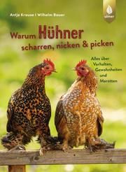 Warum Hühner scharren, nicken und picken Krause, Antje/Bauer, Wilhelm 9783818611422