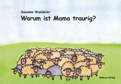 Warum ist Mama traurig? Wunderer, Susanne 9783940529619