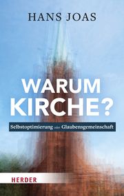 Warum Kirche? Joas, Hans 9783451390647