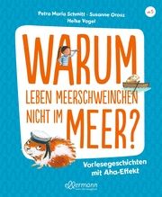 Warum leben Meerschweinchen nicht im Meer? Orosz, Susanne/Schmitt, Petra Maria 9783751400800