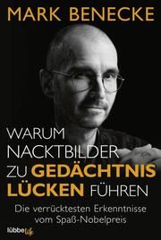 Warum Nacktbilder zu Gedächtnislücken führen Benecke, Mark 9783404617470