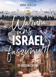Warum uns Israel fasziniert Anna Müller 9783775161244