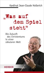 'Was auf dem Spiel steht' Hollerich, Jean-Claude Kardinal 9783451274497