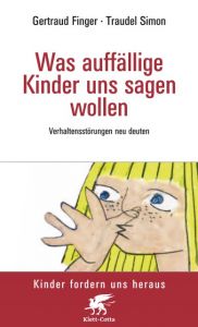 Was auffällige Kinder uns sagen wollen Finger, Waltraud/Simon, Traudel 9783608945270