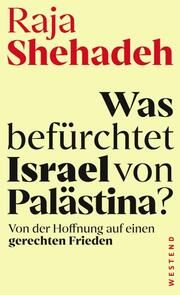 Was befürchtet Israel von Palästina? Shehadeh, Raja 9783864894732