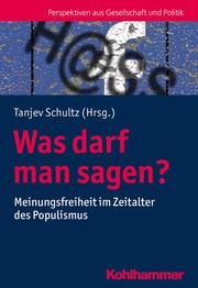 Was darf man sagen? Tanjev Schultz/Frank Decker/Thomas Hauser u a 9783170383043