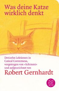 Was deine Katze wirklich denkt Gernhardt, Robert 9783596520640