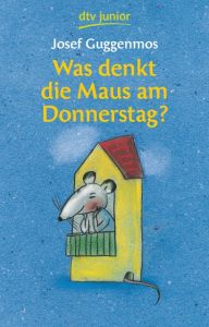 Was denkt die Maus am Donnerstag? Guggenmos, Josef 9783423706384