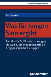 Was für Jungen Sinn ergibt Beiner, Jens (Dr.) 9783170447103