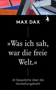 'Was ich sah, war die freie Welt' Dax, Max/Scheuer, Horst/Bennett, Tony u a 9783985680290