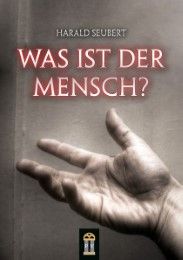 Was ist der Mensch? Seubert, Harald 9783864170393