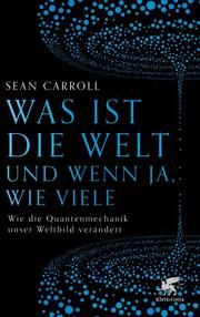 Was ist die Welt und wenn ja, wie viele Carroll, Sean 9783608983760