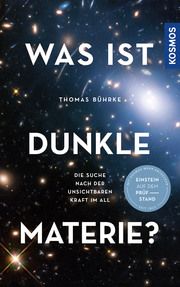 Was ist Dunkle Materie? Bührke, Thomas 9783440174210