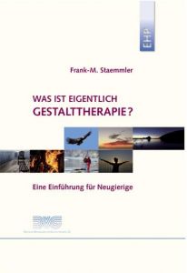 Was ist eigentlich Gestalttherapie? Staemmler, Frank-M 9783897970625