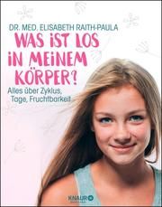 Was ist los in meinem Körper? Raith-Paula, Elisabeth (Dr. med.) 9783426658543