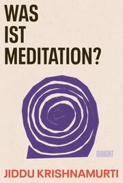 Was ist Meditation? Krishnamurti, Jiddu 9783755800231