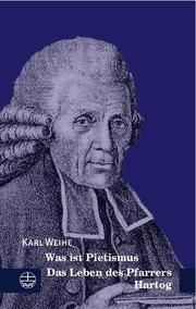 Was ist Pietismus und Das Leben des Pfarrers Hartog Weihe, Karl 9783374027989