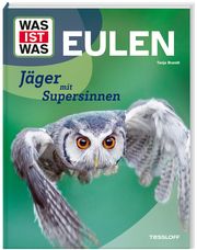 WAS IST WAS Eulen. Jäger mit Supersinnen Brandt, Tanja 9783788677039