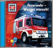 WAS IST WAS Hörspiel. Feuerwehr - Wasser marsch! Disselhoff, Johannes/Zimmermann, Carolina 9783788670184