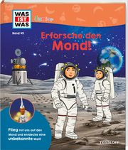 WAS IST WAS Junior Band 45 Erforsche den Mond! Kratzenberg-Annies, Dr Volker 9783788677640