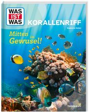 WAS IST WAS Korallenriff. Mitten im Gewusel Helber, Dr Stephanie 9783788677138