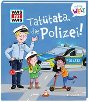 WAS IST WAS Meine Welt Band 15 Tatütata, die Polizei! Weller-Essers, Andrea 9783788643935