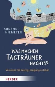 Was machen Tagträumer nachts? Niemeyer, Susanne 9783451384882