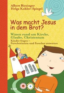 Was macht Jesus in dem Brot? Schweitzer, Friedrich/Morgenroth, Matthias/Sajak, Clauß Peter u a 9783466370610