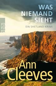 Was niemand sieht Cleeves, Ann 9783499003097