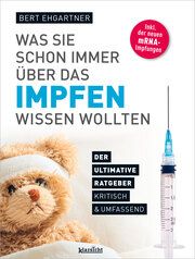 Was Sie schon immer über das Impfen wissen wollten Ehgartner, Bert 9783985842407